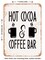DECORATIVE METAL SIGN - Hot Cocoa and Coffee Bar - Vintage Rusty Look
